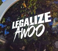 Image result for Legalize Awoo