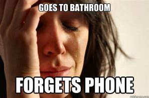 Image result for Bathroom Phone Meme