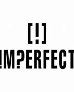 Image result for imperfectl