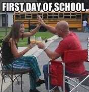 Image result for First Day of School Funny Parents Meme