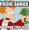 Image result for I'm Getting an iPhone 6 Meme