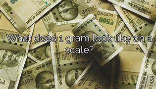 Image result for What Does 1 Gram Look Like On a Scale