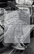 Image result for How to Deal with Feeling Invisible