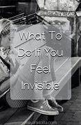 Image result for Feeling Invisible