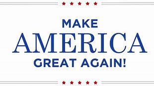 Image result for Make America Great Again Sign