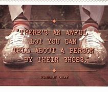Image result for Forrest Gump Shoes Quote