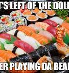 Image result for Bad Sushi Meme