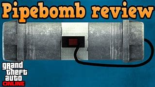 Image result for Pipe Bomb GTA