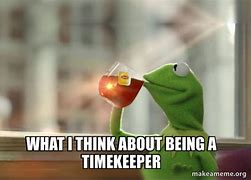 Image result for Time Keeper to the Rescue Meme
