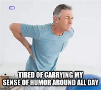 Image result for My Back Hurts Funny Memes