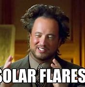 Image result for Solar Flare Meme