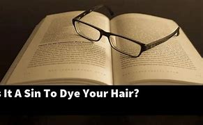 Image result for Hair Dye Is a Sin