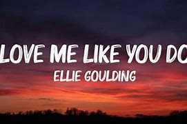 Image result for Ellie Goulding Love Me Do You Like