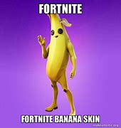 Image result for Fortnite Banana Skin Meme