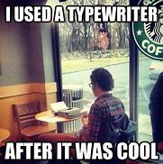 Image result for Hipster Typewriter Meme