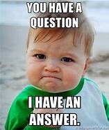 Image result for Didn't Answer The Question Meme