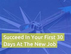 Image result for First 30 Days at New Job Essay