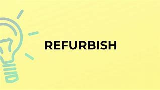 Image result for Refurbish