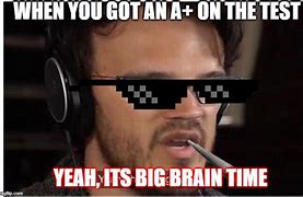 Image result for Brain Time Meme