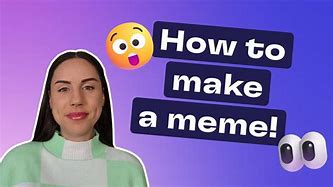 Image result for How to Build a Meme