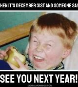 Image result for See You Next Year Meme