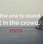 Image result for Many People but You Are the One Who Stand Out Picture