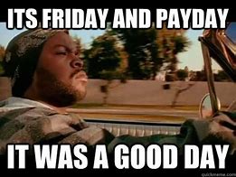 Image result for Friday Payday MEME Funny