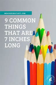 Image result for Items That Are 7 Inches