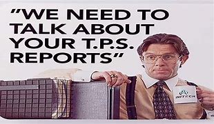 Image result for TPS Reports Meme
