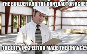 Image result for Building Inspector Meme
