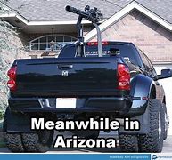 Image result for Meanwhile in Arizona Meme