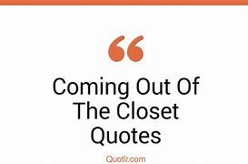 Image result for Coming Out of the Closet Quotes