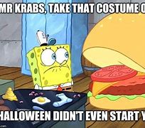 Image result for Mr. Krabs Meme