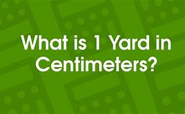 Image result for Yard to Cm