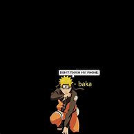 Image result for Don't Touch My Phone Wallpaper Naruto