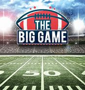 Image result for Big Game Football