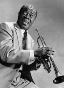 Image result for Louis Armstrong
