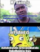 Image result for Hi What's Your Name Meme