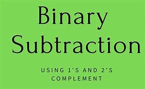 Image result for Subtraction Using 2's Complement