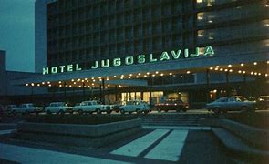 Image result for Hotel Jugoslavija Beograd