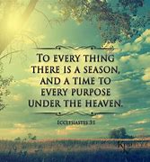 Image result for Scripture a Time for Every Season