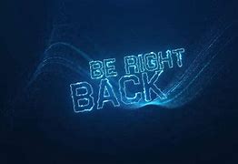 Image result for No Signal Be Right Back Black Background