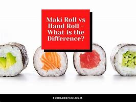 Image result for Maki vs Hand Roll