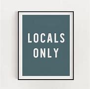 Image result for Locals Only Sign in California