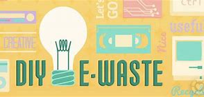 Image result for E Waste Project