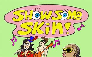 Image result for Show Some Skin Meme