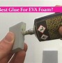 Image result for Eva Foam Glue