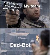 Image result for Dad Bot Memes