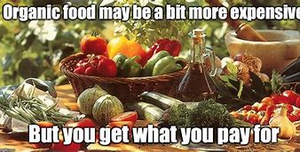 Image result for Organic Food Meme