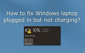 Image result for Battery Not Charging Windows 1.0
